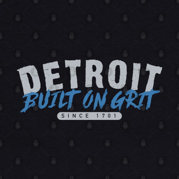 Detroit built on grit by J31Designs